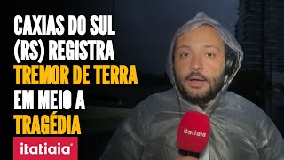 APÃ“S ENCHENTES E TORNADO TREMORES DE TERRA SÃƒO REGISTRADOS NO RS [upl. by Yajeet953]