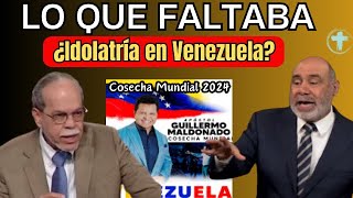 ¿Idolatría a Maldonado en Venezuela  Cosecha Mundial 2024  Dr Miguel Núñez Sugel Michelen [upl. by Derte232]