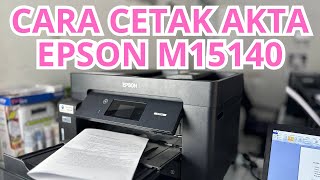 CARA CETAK AKTA NOTARIS EPSON M15140 [upl. by Delp]