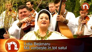 Lidia Bejenaru  Ma vorbeste in tot satul [upl. by Reade]