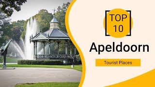 Top 10 Best Tourist Places to Visit in Apeldoorn  Netherlands  English [upl. by Dene]