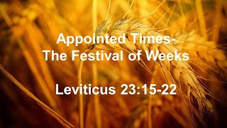 Appointed Times  The Festival of Weeks  2424 [upl. by Isleana]