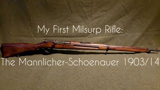 My First Milsurp Rifle The MannlicherSchoenauer 190314 [upl. by Marcellus]