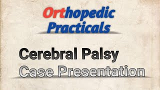 Cerebral Palsy Case Presentation MSDNB Orthopedic Practical Examination [upl. by Nodab]