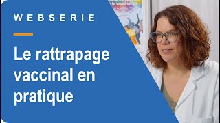 Le rattrapage vaccinal en pratique [upl. by Luttrell518]