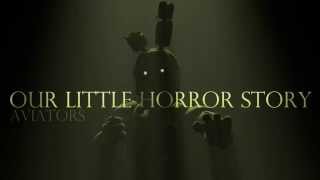 Aviators  Our Little Horror Story Five Nights at Freddys 3 Song [upl. by Oflunra185]