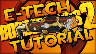 Borderlands 2 How to get Etech Weapons amp Chest Farming Guide [upl. by Gnot628]