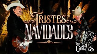 Los Dos Carnales  Tristes Navidades Video Musical [upl. by Elmajian824]