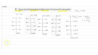 D glucose reacts with hydroxylamine and yields an oxime The structure of the oxime would be [upl. by Llenrahs]