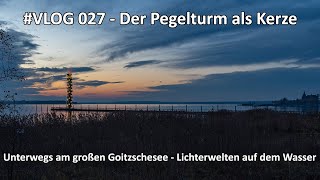 VLOG 027  Europas größte Kerze am frühen Morgen  Der Pegelturm im Glanze des Lichtes  Versuch 1 [upl. by Thagard]