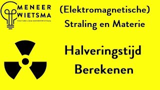 Natuurkunde uitleg Elektromagnetische Straling 5 Halveringstijd Berekenen [upl. by Abibah383]