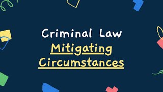 Criminal Law Mitigating Circumstances [upl. by Ardeha413]