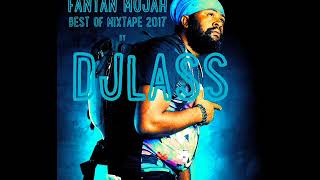 Fantan Mojah Best Of Mixtape By DJLass Angel Vibes Septembre 2017 [upl. by Thurlough]