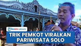 Pariwisata Solo Booming dan Viral Ternyata Ini Trik Pemerintah Dongkrat Tempat Wisata Baru [upl. by Caddaric]