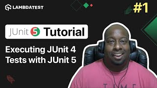 How To Execute JUnit 4 Tests With JUnit 5  JUnit 5 Tutorial  PartI  LambdaTest [upl. by Engle]