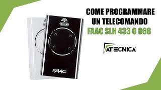 Programmazione e duplicazione telecomandi FAAC SLH 433 e 868 mhz [upl. by Olegnaid947]