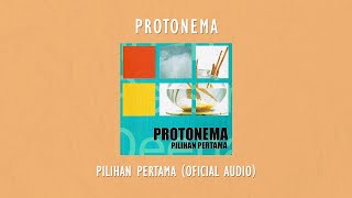 Protonema  Pilihan Pertama  Official Audio Video [upl. by Nednyl299]