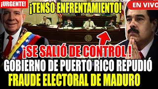 🔴¡URGENTE GOBIERNO DE PUERTO RICO SE ENFRENTA POR FRAUDE ELECTORAL DE NICOLAS MADURO [upl. by Mloc]