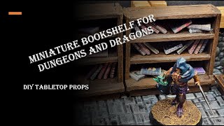 How to Make a Miniature Bookshelf for Dungeons and Dragons  Craft Guide [upl. by Jaye]