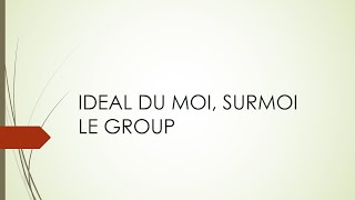 Idéal du moi Surmoi Le Group [upl. by Inacana803]