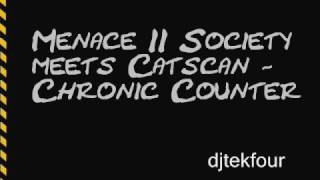 Menace II Society meets Catscan  Chronic Counter [upl. by Susann]