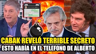 CABAK REVELÓ TERRIBLE SECRETO quotESTO HABIA EN EL TELEFONO DE ALBERTO FERNÁNDEZquot MILEI ADVIRTIÓ [upl. by Jacinthe]