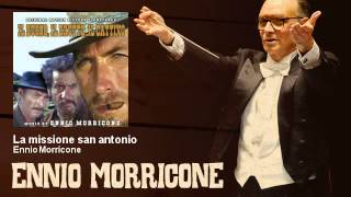 Ennio Morricone  La missione san antonio Il Buono Il Brutto Il Cattivo The Good The Bad The Ugly [upl. by Kelci]