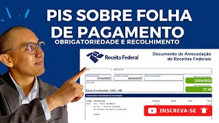 TUDO SOBRE O PIS SOBRE FOLHA PAGAMENTO OBRIGATORIEDADE E FORMA DE RECOLHIMENTO [upl. by Lazaruk]