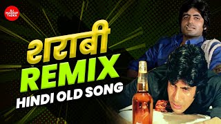 शराबी के हिट गाने  शराबी बॉलीवुड हिट गाने  Sharabi Dj Song Hindi  Old Is Gold Song [upl. by Corron909]