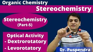 Part 5 Dextrorotatory amp Levorotatory  Optical Activity  Stereochemistry By Dr Puspendra [upl. by Anear]