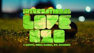 INTERNATIONAL LOVE 420  LGANTE X FIDEL NADAL X DT BILARDO  Video Oficial [upl. by Cristie921]