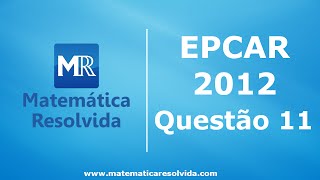 EPCAR 2012  Gabarito da Questão 11 de Matemática [upl. by Silma751]