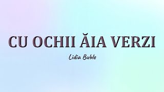 Lidia Buble  OCHII AIA VERZI  Versuri  🎤 LYRICS [upl. by Kilbride]