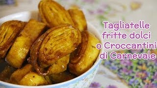 TAGLIATELLE DOLCI FRITTE di Carnevale ricetta originale [upl. by Aniratac]