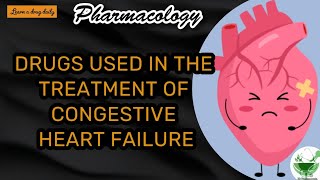 Drugs used in the treatment of Congestive Heart failure  Pharmacology  GPAT I NIPER  MRB  DI [upl. by Aneelak]