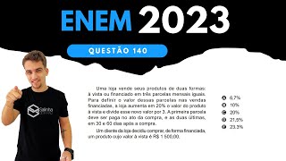 ENEM 2023  QUESTÃO 140  Uma loja vende seus produtos de duas formas à vista ou financiado em três [upl. by Karylin]