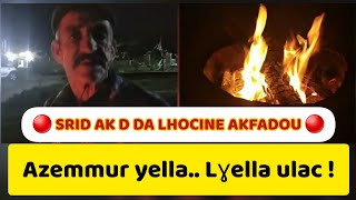 Srid ak d Da Lhocine Akfadou Azemmur yella rred lɣella ulac  da lhoucine nouvelle vidéo 2021 [upl. by Eugenius223]