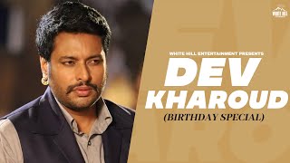 Dev Kharoud  Birthday Special  Best of Dev Kharoud  New Punjabi Movies 2024  White Hill Movies [upl. by Baoj580]