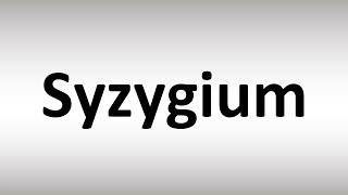 How to Pronounce Syzygium [upl. by Amalia]