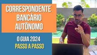 Como ser um CORRESPONDENTE BANCÁRIO AUTÔNOMO em 2024  Guia Completo Aprova [upl. by Fidelas]