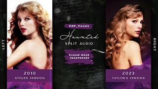 Taylor Swift  Haunted Stolen vs Taylors Version  Split Audio [upl. by Ashlen]