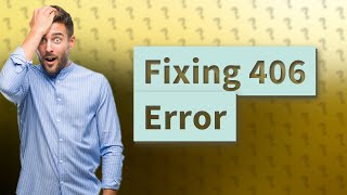 How do I fix an HTTP 406 error [upl. by Namialus366]