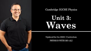 IGCSE Physics Revision Unit 3 Waves  for Cambridge IGCSE 2023 Syllabus [upl. by Orsini]