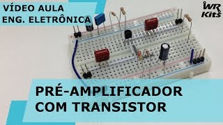 PRÉAMPLIFICADOR COM TRANSISTOR NPN [upl. by Bethel]