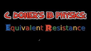 IB Physics Equivalent Resistance [upl. by Coop]