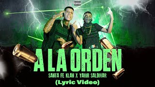 Santa Fe Klan Yahir Saldivar  A La Orden Lyric Video [upl. by Ahsikcin813]