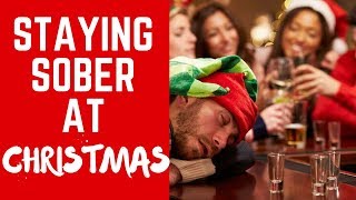 Staying Sober Over Christmas Surviving the Holiday as an Alcoholic [upl. by Naitsirhc]