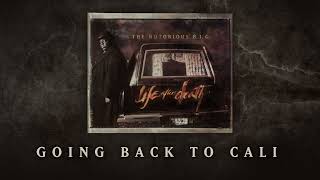 The Notorious BIG  Going Back to Cali Official Audio [upl. by Elorac]