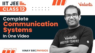 Communication Systems Class 12  One Shot  JEE 2023  IIT JEE  Vinay Shur Sir  Vedantu [upl. by Aidam]