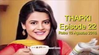 THAPKI Episode 22 Full Indonesia [upl. by Aalst]